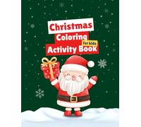 Christmas Fun Coloring Book for Little Kids Ages 3-5: Fun and Festive Christmas Coloring Activities for Early Learners