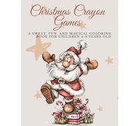 Christmas Fun with Crayons: A Sweet, Fun, and Magical Coloring Book for Children 4-8 Years Old