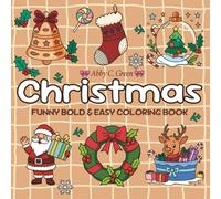 Christmas Funny Bold & Easy Coloring Book: Christmas Vibes Coloring Book for Children, Teens and Adults Featuring Hygge Festive WInter Holiday Scenes ... (Coloring Book for Happiness and Therapy)