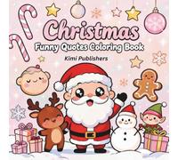 Christmas Funny Quotes Coloring Book: A Funny Holiday Quotes Coloring Book (Cute Christmas Coloring Collection)