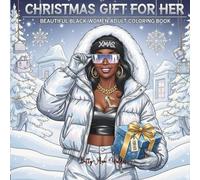 Christmas Gift for Her: Beautiful Black Women Adult Coloring Book - A Fashionable & Festive Journey! (X-mas Coloring Book)