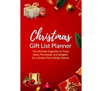 Christmas Gift List Planner: The Ultimate Organizer to Track Ideas, Purchases, and Budgets for a Stress-Free Holiday Season