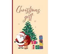 Christmas gift notebook: A festive writing journal for kid's and adults christmas lined pages for notes letter and holiday memories
