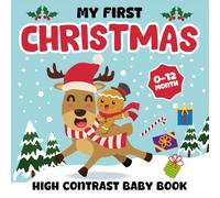 Christmas Gifts For Babies: My First Christmas, High Contrast Book For Newborns 0-12 Months: +99 Lovely Black & White Pictures For New Baby Boys, Girls With Snowman, Bear