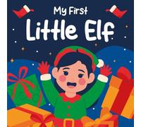 Christmas Gifts For Baby Boy Girl 6-12 Months: My First Little Elf, High Contrast Book For Newborns 3-6 Months: +98 Cute Black & White Images For ... Santa (Christmas Basket Stuffers 1 Year Old)