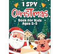 Christmas Gifts For Boys & Girls 2-5: I Spy Christmas Book: Fun & Easy Learning Game, Presents For Kids Ages 3-5 | Reindeer, Candy Canes & Hours Of ... (Christmas Stocking Stuffers For Toddlers)