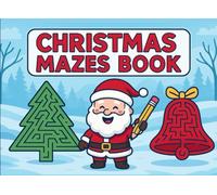 Christmas Gifts for Grandkids: Christmas Mazes Book: 90 Fun Holiday Puzzles with Different Difficulty Levels and Shapes! Perfect Christmas Activity Book for Kids Ages 4-8