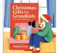 Christmas Gifts for Grandkids That Money Can’t Buy: A Heartwarming Keepsake Book to Share Love, Memories, and Magic This Holiday Season