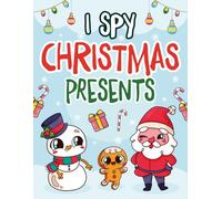 Christmas Gifts For Kids 3-5: I Spy Christmas Presents Toddlers: A Fun Puzzle Book For Toddler Boy & Girl Ages 2-5 | Santa, Snowmen & Hidden Holiday Surprises (Toddlers Christmas Stocking Stuffers)