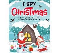 Christmas Gifts For Toddlers Ages 2-5: I Spy Christmas Book: Fun Holiday Guessing & Coloring Game for Boys & Girls | Find Santa, Snowmen, Reindeer & More (Toddler Christmas Activity Book)