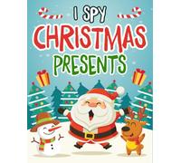 Christmas Gifts For Toddlers: I Spy Christmas Presents For Kids 2-5: A Fun Guessing Game Book For Kids Boys, Girls Ages 3-5 | Festive Objects, Silly ... Fun (Toddler Christmas Stocking Stuffers)