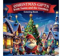 Christmas Gifts from Santa and the Gnomes: Coloring Book for Adults und Kids