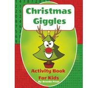 Christmas Giggles: Activity Book For Kids (Funny, Weird, Silly and Strange!)
