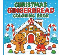 Christmas Gingerbread Coloring Book: Fun and Easy Holiday Coloring Pages with Cute Gingerbread Houses, Cookies, Candy Canes, and Festive Winter Scenes