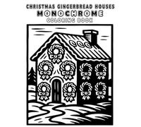 Christmas Gingerbread Houses Monochrome Coloring Book: 50 Festive Gingerbread Designs for Relaxing One-Color Holiday Coloring
