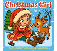 Christmas Girl: A Cozy Christmas Coloring Book of Holiday Magic and Joy
