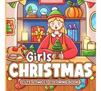 Christmas Girls Coloring Book: Cozy Holiday Coloring Pages with Chill Everyday Winter Activities, Festive Clothing, and Simple Joys for Adults and Teens