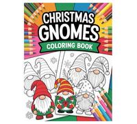 Christmas Gnomes Coloring Book: 100 Festive Designs for Kids and Adults: Enjoy Hours of Festive Fun and Relaxation with 100 Adorable Holiday Gnomes