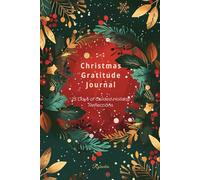 Christmas Gratitude Journal: 25 Days of Guided Holiday Reflections