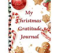 CHRISTMAS GRATITUDE JOURNAL FOR KIDS: A Festive Adventure in Thankfulness and Joy for Little Hearts