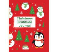 Christmas Gratitude Journal for Kids: A Fun Holiday Activity Book of Thankfulness, Kindness, and Joy: Daily Prompts, Coloring Pages, and Christmas ... and Holiday Spirit for Children Ages 6-12