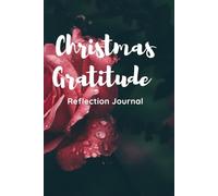 Christmas Gratitude Reflection Journal: Find joy, peace, and gratitude this holiday season.