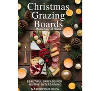 Christmas Grazing Boards Made Easy at Home: Beautiful Spreads for Festive Entertaining