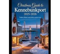 Christmas Guide to Kennebunkport 2025-2026: Explore Maine’s Most Festive Coastal Town