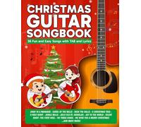 Christmas Guitar Songbook: 36 Fun & Easy Songs with TAB and Lyrics (Beginner Guitar Songbooks)