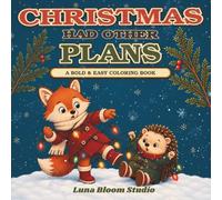 Christmas Had Other Plans: A Bold & Easy Coloring Book for Adults and Teens (Had Other Plans Coloring Books)