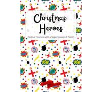 Christmas Heroes: Festive Funnies with a Superpowered Twist! (Holiday Ha-Ha!)