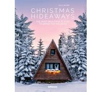 Christmas Hideaways: The Most Beautiful Places to Spend the Holidays