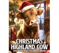 Christmas Highland Cow Coloring Book: Grayscale Coloring Pages Featuring Cute Baby Fluffy Cows, Cozy Winter Scenes, Festive Farm Moments, and Relaxing Designs for Adults