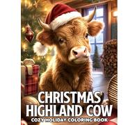 Christmas Highland Cow Coloring Book: Grayscale Coloring Pages for Adults Detailed Baby Fluffy Cows Realistic Winter Scenes and Festive Moments for Stress Relief and Advanced Relaxation