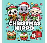 Christmas Hippo - A Bold and Easy Coloring Book for Kids & Adults: 40 Simple and Cute Holiday Designs with Panda, Sheep, Snowflakes, Gifts, and Cozy Scenes (Cozy Christmas Club)