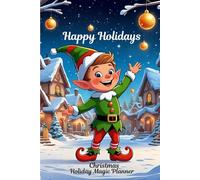 Christmas Holiday Magic Planner: Organizer with Gift Trackers, and Grocery Lists to Keep the Season Magical