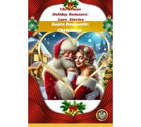 Christmas Holiday Romance: :Love Stories: Santa Romantic: Christmas
