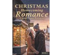 Christmas Homecoming Romance: A heartwarming small-town romance about second chances, family, and the magic of the winter season. (Book 1) (The Hollybrook Tales)