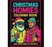 Christmas Homies Coloring Book: Cool Xmas Vibes to Color In for Teens & Adults