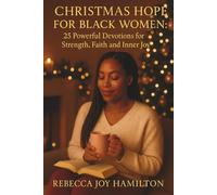 CHRISTMAS HOPE FOR BLACK WOMEN: 25 Powerful Devotions for Strength, Faith and Inner Joy (The 5-Minute Christmas Faith Library: Fast, Powerful Devotions for Busy Believers)