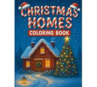 Christmas House Coloring Book For Kids: Cozy Christmas Scenes of Decorated Homes & Festive Moments