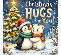 Christmas Hugs for You!: A Heartwarming Tale of Love and Togetherness (The Imagination Builders Activity Book Series)