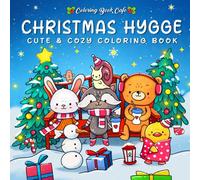 Christmas Hygge: Cute and Cozy Coloring Book for Adults & Teens Featuring Cheerful Holiday Scenes with Adorable Animals Characters (Cute and Comfy Coloring Books)