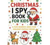 Christmas I Spy Book for Kids Ages 3-5: A Fun Holiday Search and Find Activity Book for Toddlers and Preschoolers