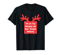 Christmas I'm on the Naughty List, Funny Christmas T-Shirt Camiseta