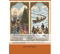 Christmas in America: An 1840 - 1880 History Coloring Book: 50 Historically-Inspired Pages of Family Joy, European Traditions, and the Birth of American Christmas