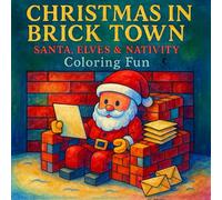 Christmas in Brick Town: Santa, Elves & Nativity Coloring Fun: A Brick-Build Christmas Coloring Book