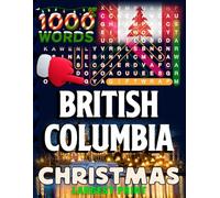 Christmas in British Columbia - Word Search: Traditions, Foods, Lights & Carols • large print editions (Christmas Across Canada)