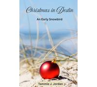 Christmas in Destin: An Early Snowbird (Destin Snowbirds)