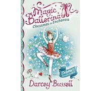 Christmas in Enchantia (Magic Ballerina): A Festive Ballet Fantasy for Children Aged 5 to 8